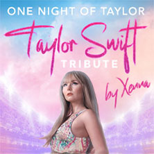 One Night of Taylor - The Eras Experience - Taylor Swift Tribute by Xenna 16.05.2026 Palladium Köln
