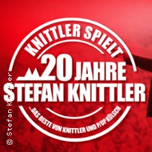 20 Jahre Stefan Knittler - Das Beste von Knittler und P/op Kölsch 07.09.2026 GLORIA