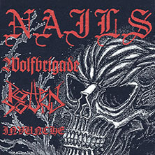 Nails - Supports: Wolfbrigade, Rotten Sound und Invunche 08.10.2026 Essigfabrik