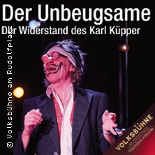 Der Unbeugsame - Der Widerstand des Karl Küpper 13.04.2026 Volksbühne am Rudolfplatz