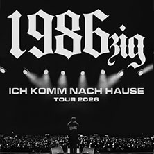 1986zig - Ich komme nach Hause Tour 25.09.2026 Palladium Köln