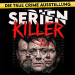 SERIENKILLER - Die True Crime Ausstellung | Flex-/Geschenktickets Oktober