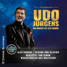 Die Hommage an Udo Jürgens - Das Konzert mit Alex Parker & special guest 02.05.2027 MEDIO.RHEIN.ERFT.