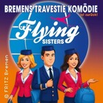 Flying Sisters - Bremens Travestie Komödie