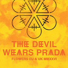 The Devil Wears Prada - Flowers EU & UK MMXXVI 16.10.2026 E-Werk Köln